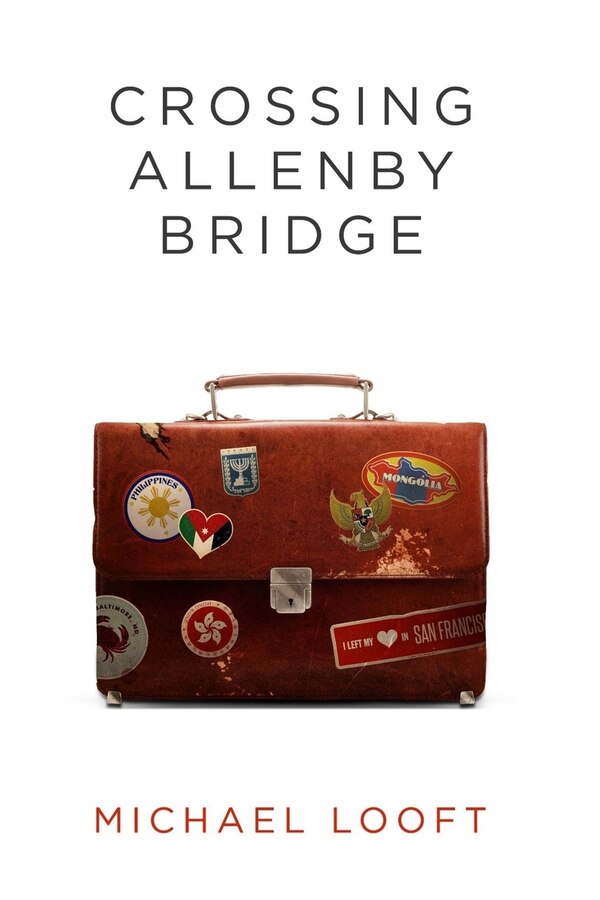 Crossing Allenby Bridge by Michael Looft, Paperback | Indigo Chapters