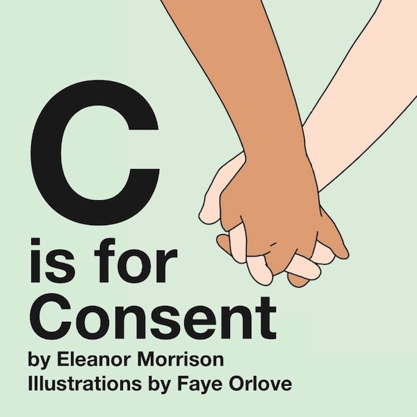 C is for Consent by Eleanor Morrison, Board Book | Indigo Chapters