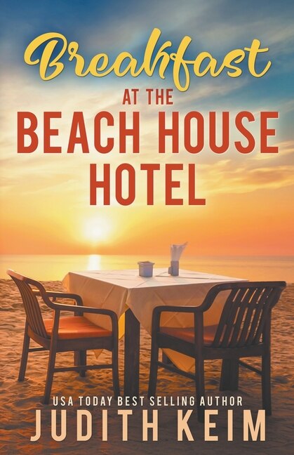 Breakfast at the Beach House Hotel by Judith Keim, Paperback | Indigo Chapters