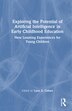 Exploring the Potential of Artificial Intelligence in Early Childhood Education by Lynn E. Cohen, Hardcover | Indigo Chapters