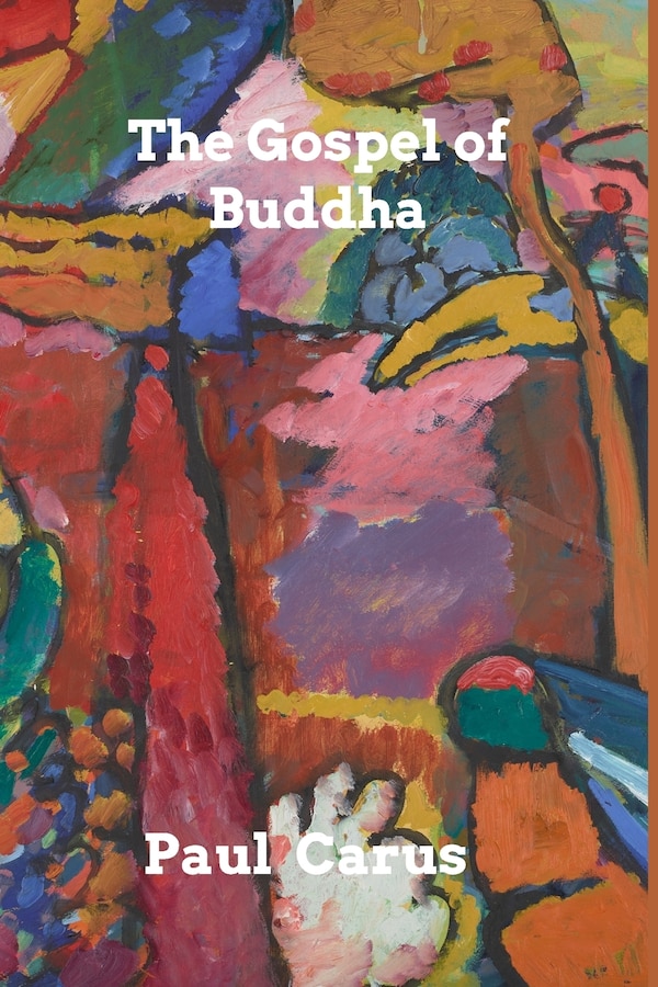 The Gospel of Buddha by Paul Carus, Paperback | Indigo Chapters