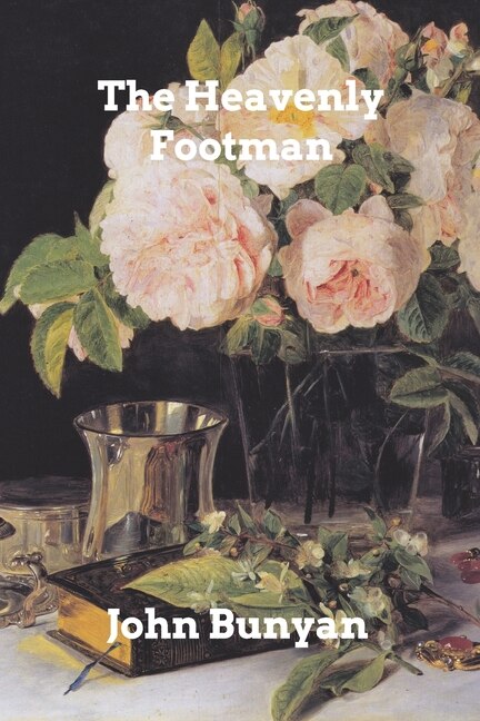 The Heavenly Footman by John Bunyan, Paperback | Indigo Chapters