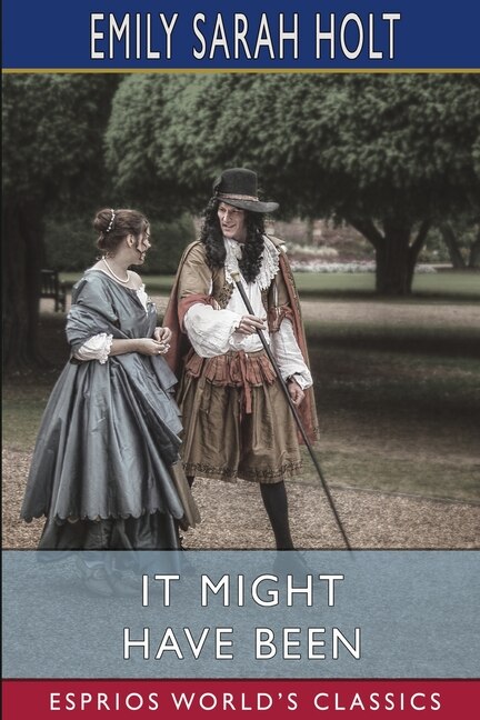 It Might Have Been (Esprios Classics) by Emily Sarah Holt, Paperback | Indigo Chapters