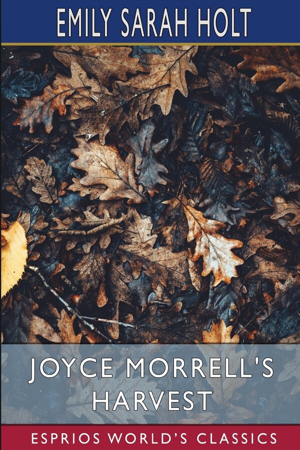 Joyce Morrell's Harvest (Esprios Classics) by Emily Sarah Holt, Paperback | Indigo Chapters