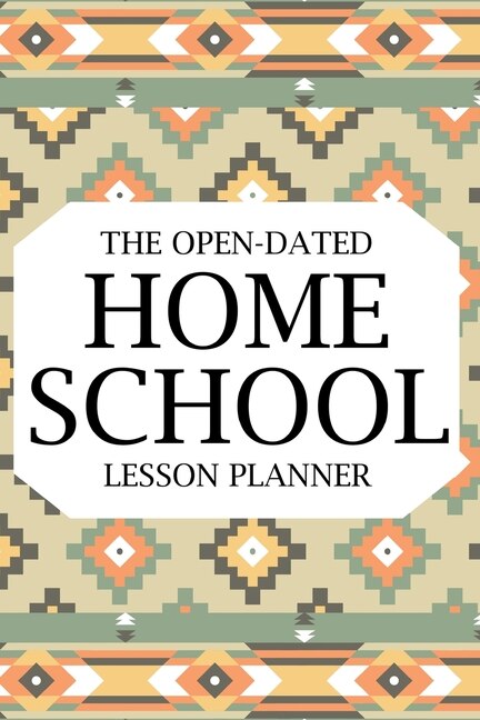 The Open-Dated Homeschool 2022 Lesson Planner by Paperland Paperland, Paperback | Indigo Chapters