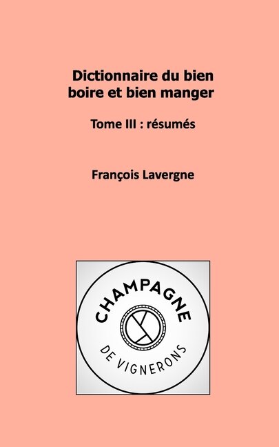 Dictionnaire du bien boire et bien manger by François Lavergne, Paperback | Indigo Chapters