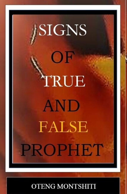 Signs of false and true prophets by OTENG MONTSHITI, Hardcover | Indigo Chapters