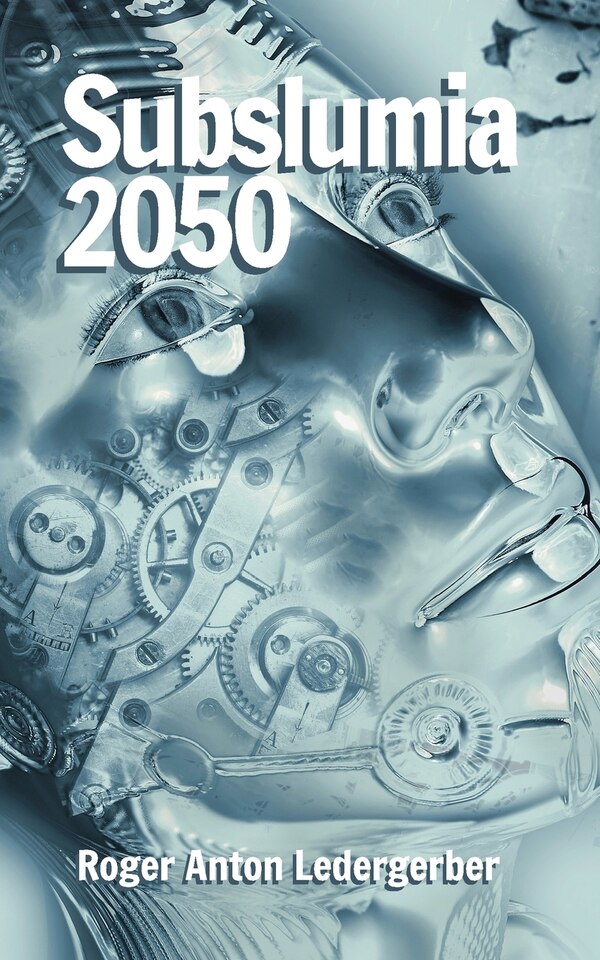2050 Subslumia by Roger Anton Ledergerber, Paperback | Indigo Chapters