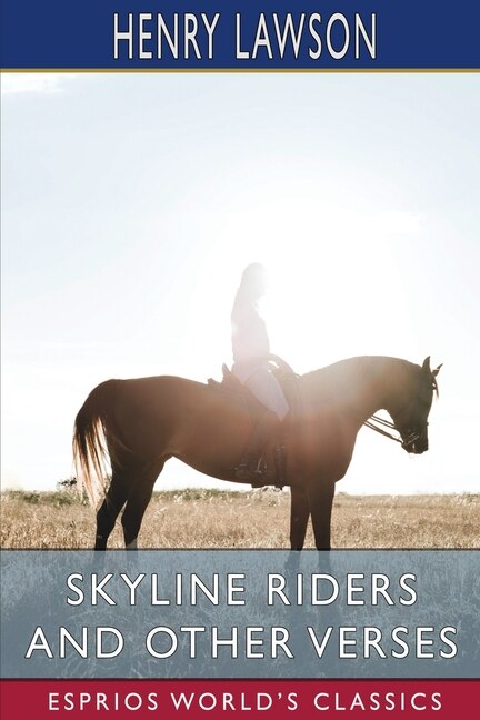 Skyline Riders and Other Verses (Esprios Classics) by Henry Lawson, Paperback | Indigo Chapters