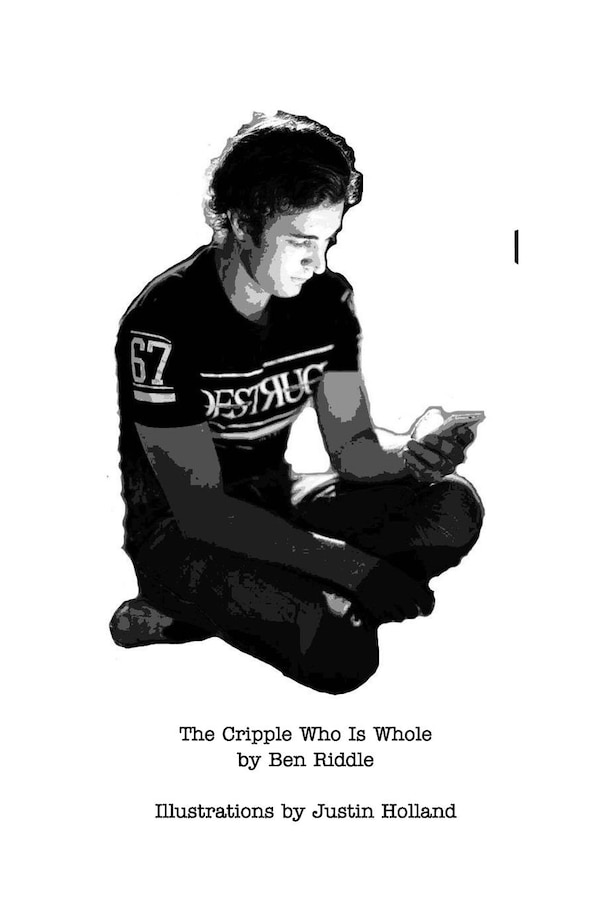 The Cripple Who Is Whole by Ben Riddle, Paperback | Indigo Chapters