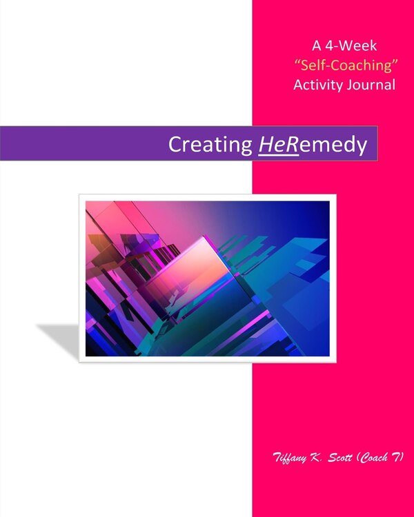 Creating HeRemedy by Tiffany K Scott, Paperback | Indigo Chapters