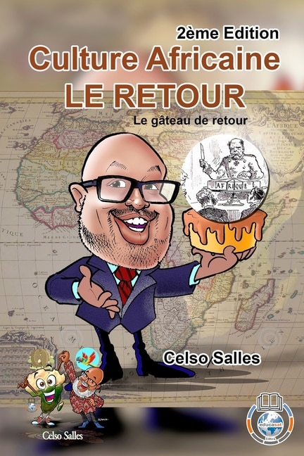 Culture Africaine - LE RETOUR - Le gâteau de retour - Celso Salles - 2ème Edition, Paperback | Indigo Chapters