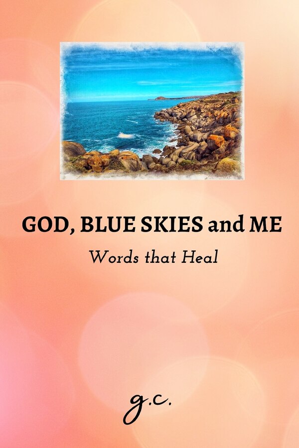 God Blue Skies and Me - Words that Heal by Glenda Cacho, Paperback | Indigo Chapters