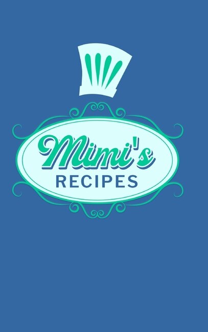 Mimi's Recipes by Paperland Paperland, Hardcover | Indigo Chapters