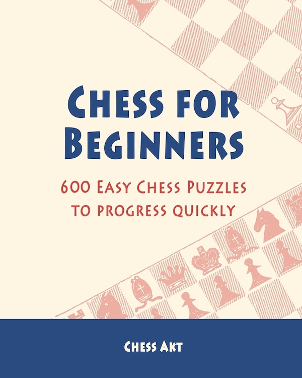 Chess for Beginners by Chess Akt, Paperback | Indigo Chapters