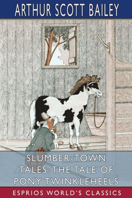 Slumber-Town Tales by Arthur Scott Bailey, Paperback | Indigo Chapters