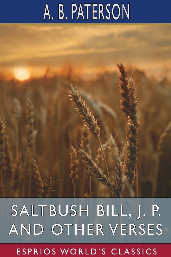 Saltbush Bill J. P. and Other Verses (Esprios Classics) by A B Paterson, Paperback | Indigo Chapters