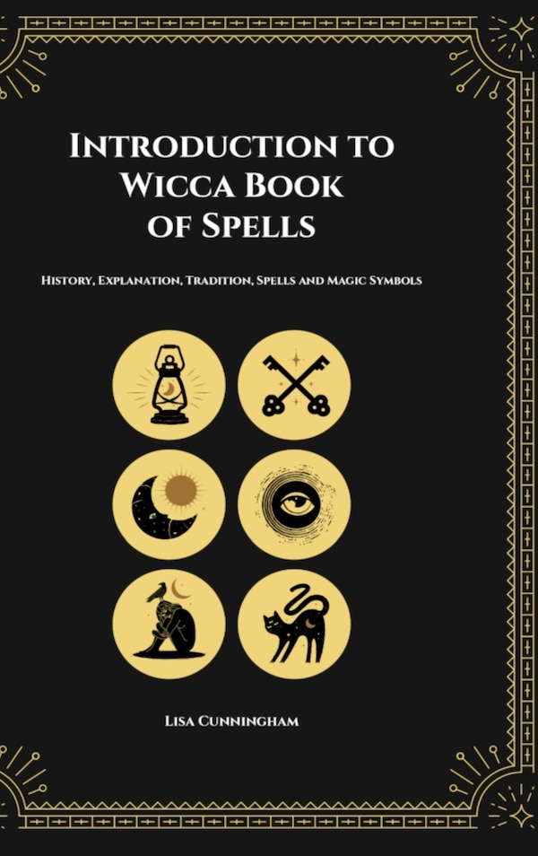 Introduction to Wicca Book of Spells by Lisa Cunningham, Hardcover | Indigo Chapters