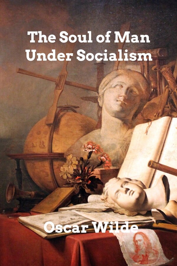 The Soul of Man Under Socialism by Oscar Wilde, Paperback | Indigo Chapters