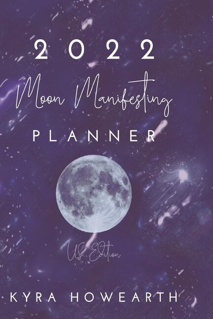 2022 Moon Manifesting Planner (US Edition) by Kyra Howearth, Paperback | Indigo Chapters