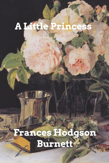A Little Princess by Frances Hodgson Burnett