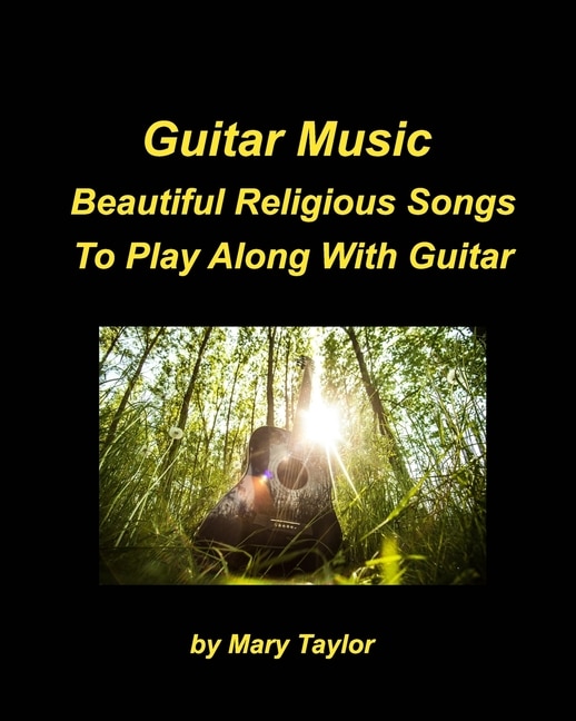 Guitar Music Beautiful Religious Songs To Play Along With Guitar by Mary Taylor, Paperback | Indigo Chapters