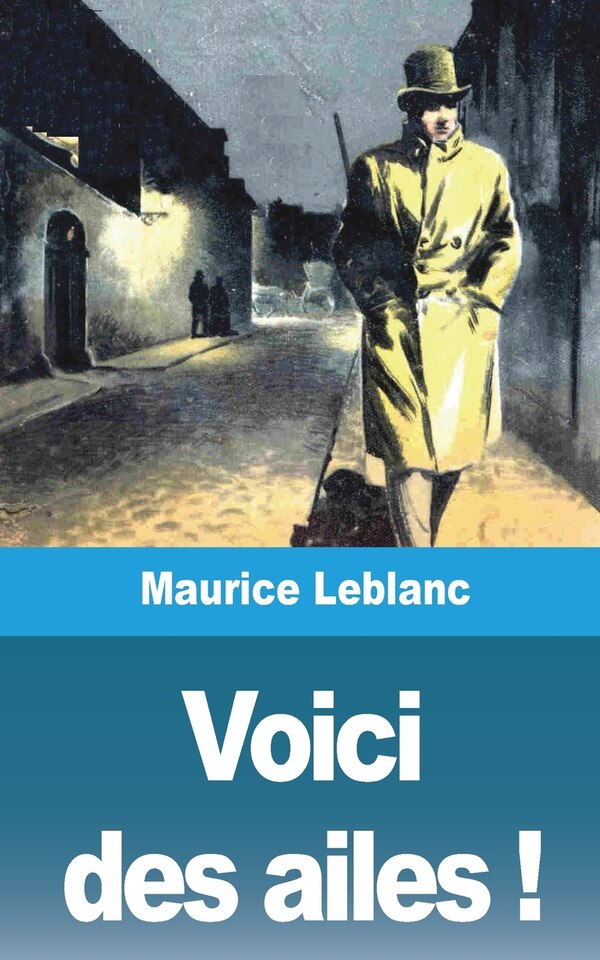 Voici Des Ailes by MAURICE LEBLANC, Paperback | Indigo Chapters