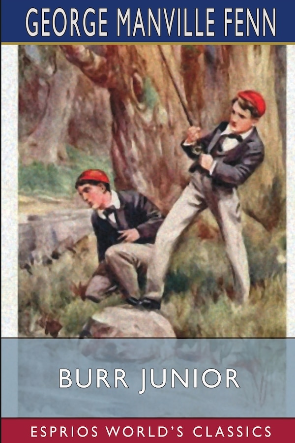 Burr Junior (Esprios Classics) by George Manville Fenn, Paperback | Indigo Chapters