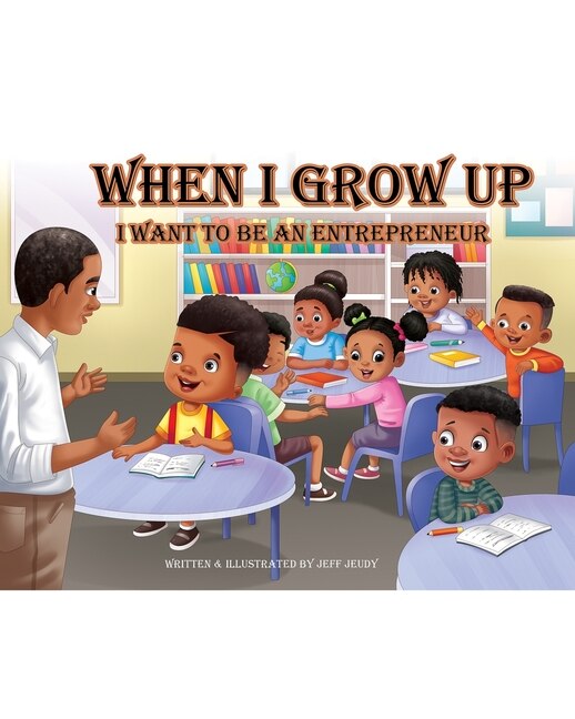When I Grow up I want to be an Entrepreneur And Coloring Book by Jeff Jeudy, Paperback | Indigo Chapters