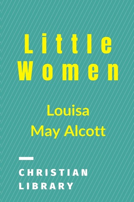 Little Women by Louisa May Alcott, Paperback | Indigo Chapters