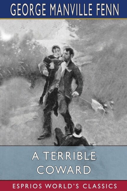 A Terrible Coward (Esprios Classics) by George Manville Fenn, Paperback | Indigo Chapters