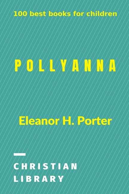 Pollyanna by Eleanor H Porter, Paperback | Indigo Chapters