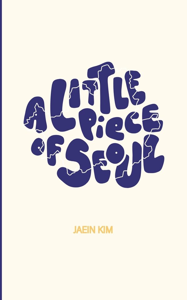 A Little Piece of Seoul 5*8 by Jaein Kim, Paperback | Indigo Chapters