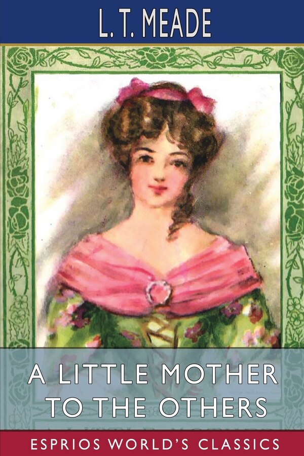 A Little Mother To The Others (esprios Classics) by L T Meade, Paperback | Indigo Chapters