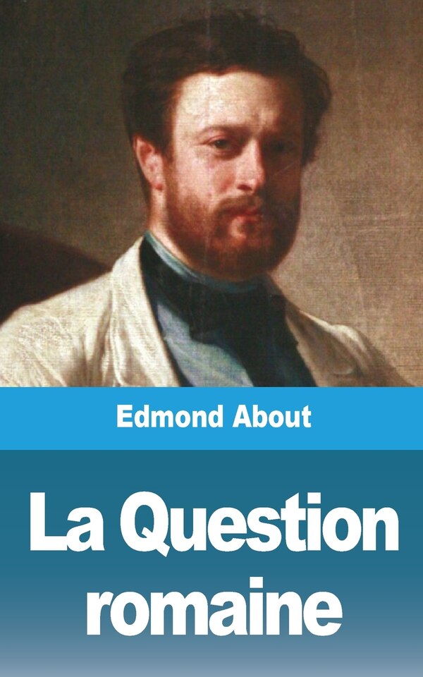 La Question Romaine by Edmond About, Paperback | Indigo Chapters