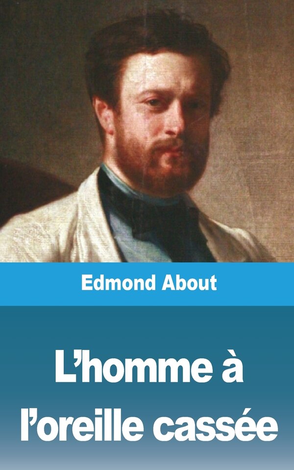 L'homme À L'oreille Cassée by Edmond About, Paperback | Indigo Chapters