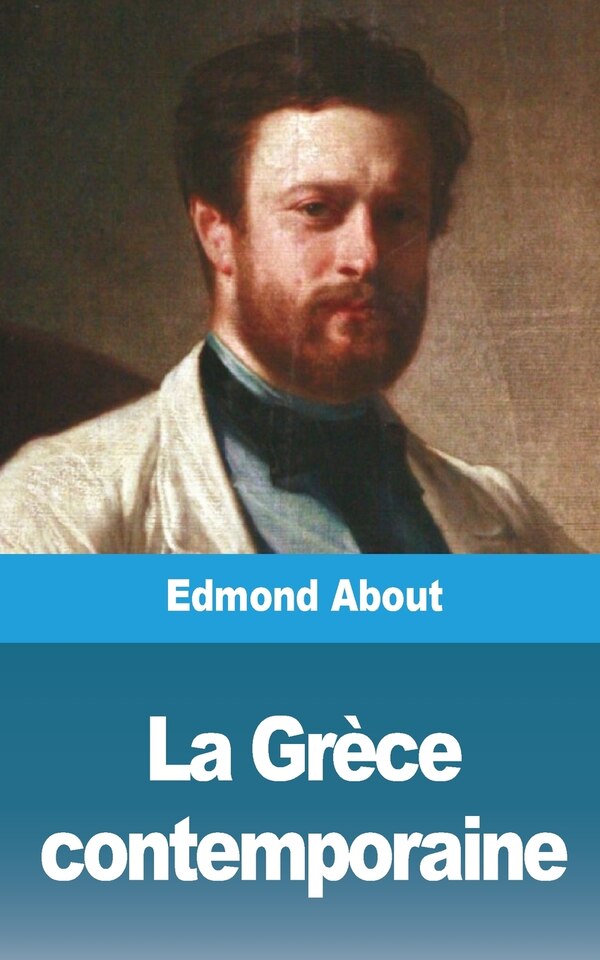 La Grèce Contemporaine by Edmond About, Paperback | Indigo Chapters