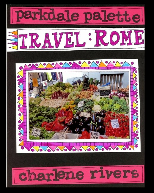Parkdale Palette Travel Rome by Charlene Rivers, Paperback | Indigo Chapters