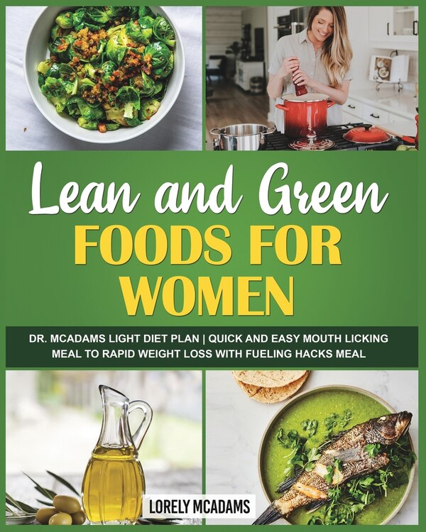 Lean and Green Foods for Women - Dr. McAdams Light Diet Plan by Lorely Mcadams, Paperback | Indigo Chapters