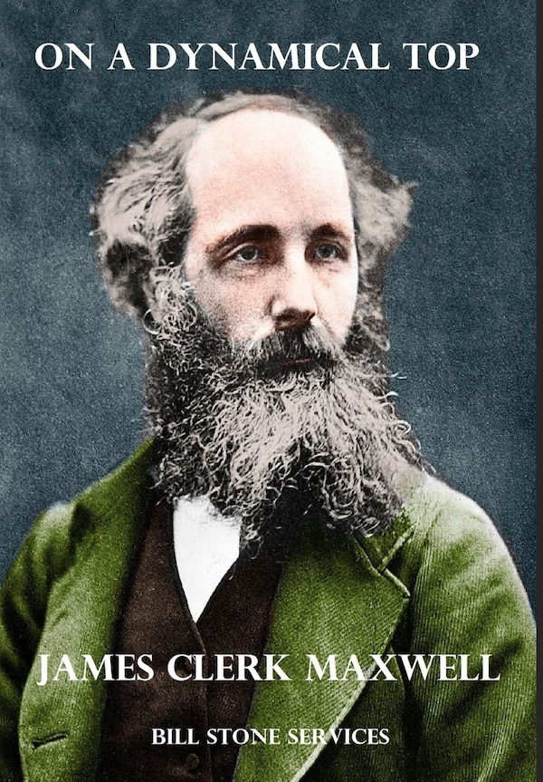 On a Dynamical Top by James Clerk Maxwell, Hardcover | Indigo Chapters