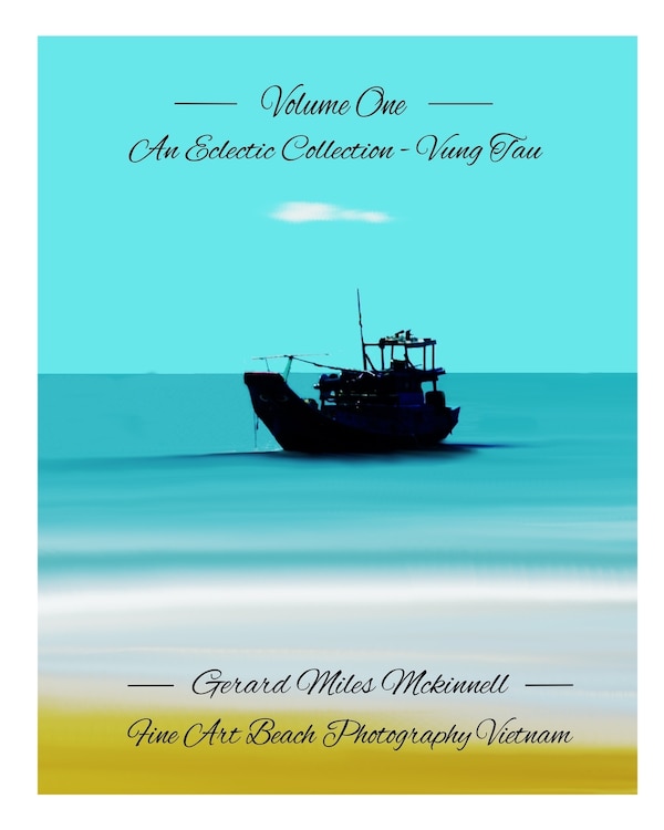 Volume One - An eclectic Collection - Vung Tau - Vietnam by Gerard Miles McKinnell, Paperback | Indigo Chapters