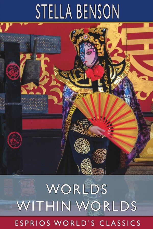 Worlds Within Worlds (Esprios Classics) by Stella Benson, Paperback | Indigo Chapters