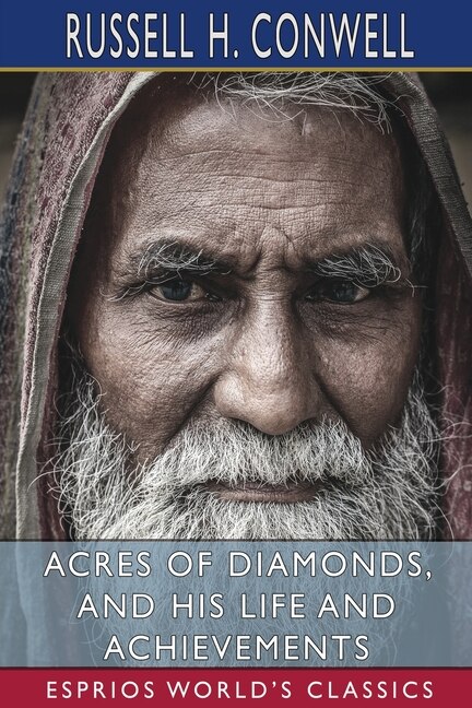 Acres of Diamonds and His Life and Achievements (Esprios Classics) by Russell H Conwell, Paperback | Indigo Chapters