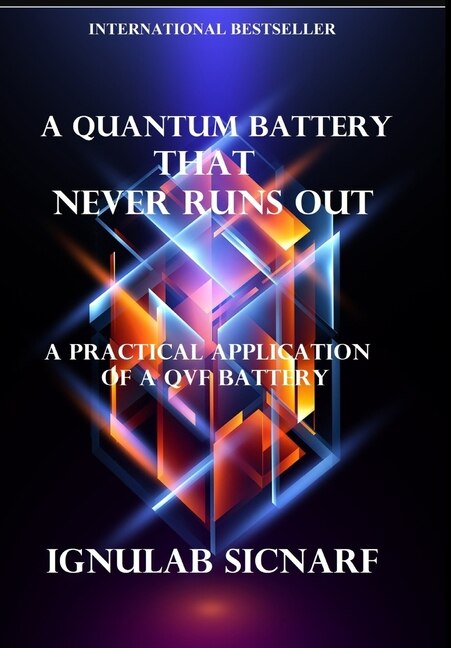 A quantum battery that never runs out by Ignulab Sicnarf, Hardcover | Indigo Chapters