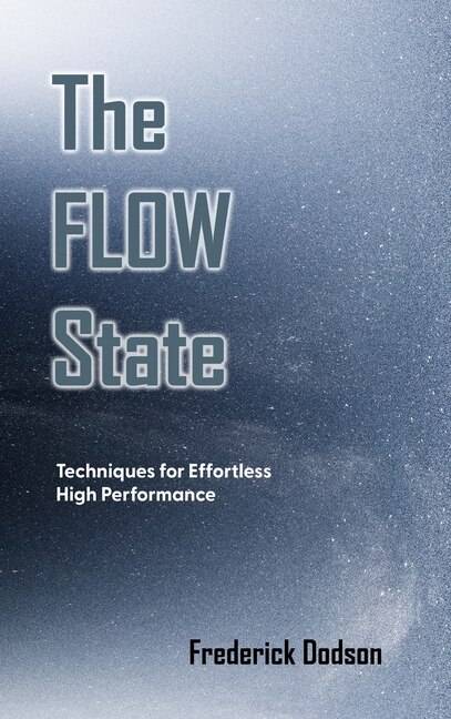 The Flow State by Frederick Dodson, Hardcover | Indigo Chapters