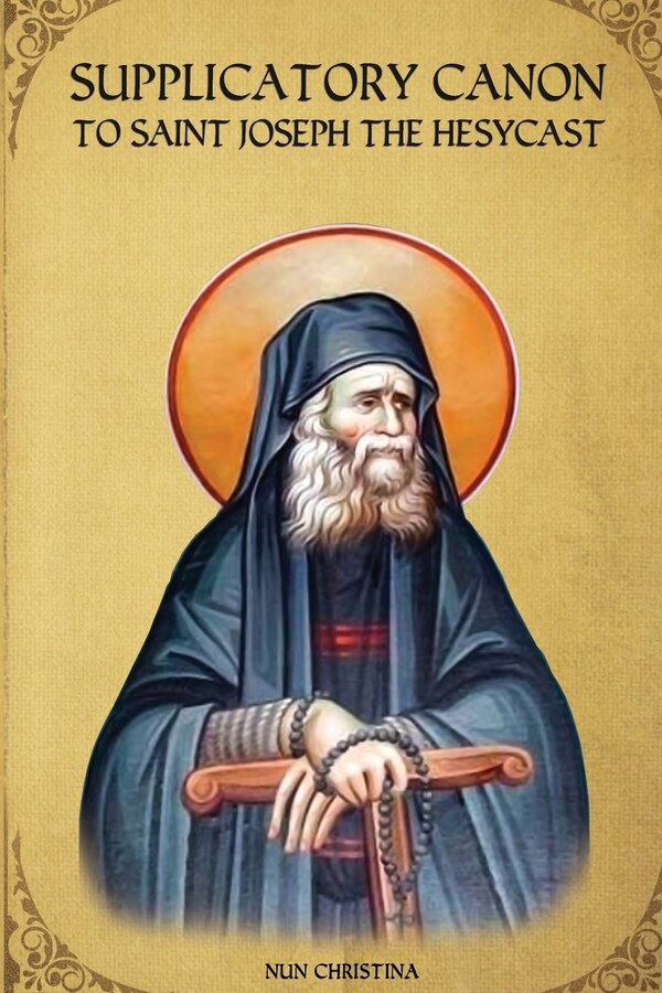 Supplicatory Canon to Saint Joseph the Hesychast by St George Monastery, Paperback | Indigo Chapters