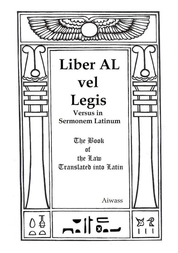 Liber AL vel Legis Versus in Sermonem Latinum by Aiwass, Paperback | Indigo Chapters