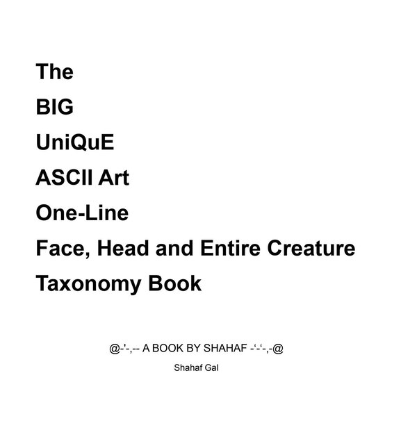 The BIG UniQuE ASCII Art One-Line Face Head and Entire Creature Taxonomy Book by Shahaf Gal, Hardcover | Indigo Chapters