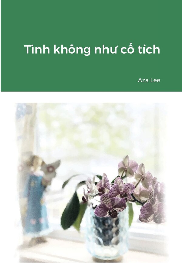 Tình không như cổ tích (, Paperback) by Aza Lee | Indigo Chapters