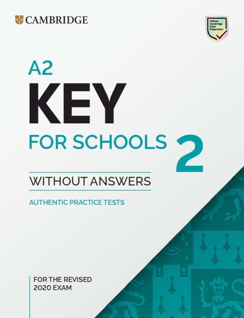 A2 KEY FOR SCHOOLS 2 STUDENT'S BOOK WITHOUT ANSWERS by Cambridge English Cambridge English, Hardcover | Indigo Chapters